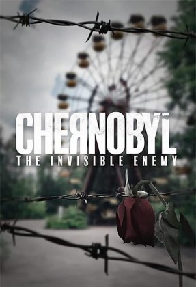Chernobyl: The Invisible Enemy