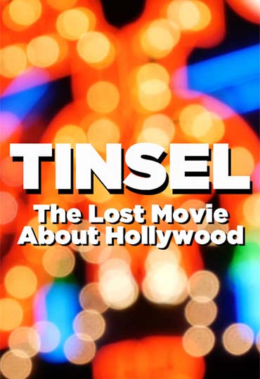 Tinsel - The Lost Movie About Hollywood