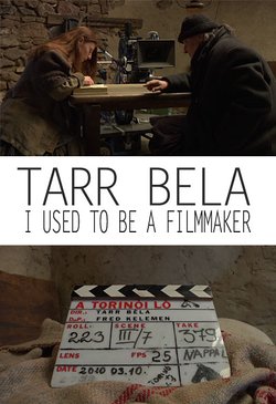 Tarr Béla, I Used to Be a Filmmaker